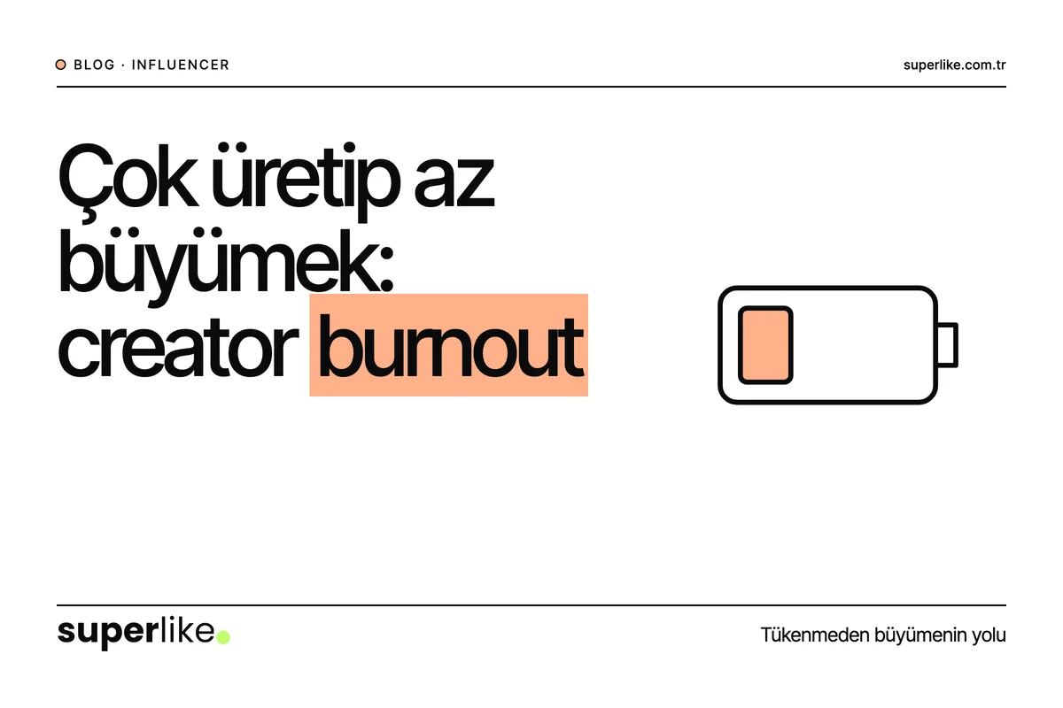 Creator Burnout: Çok Üretirken Neden Az Büyüyorsunuz?