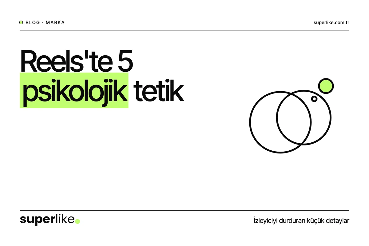 Instagram Reels 5 Psikolojik Tetik