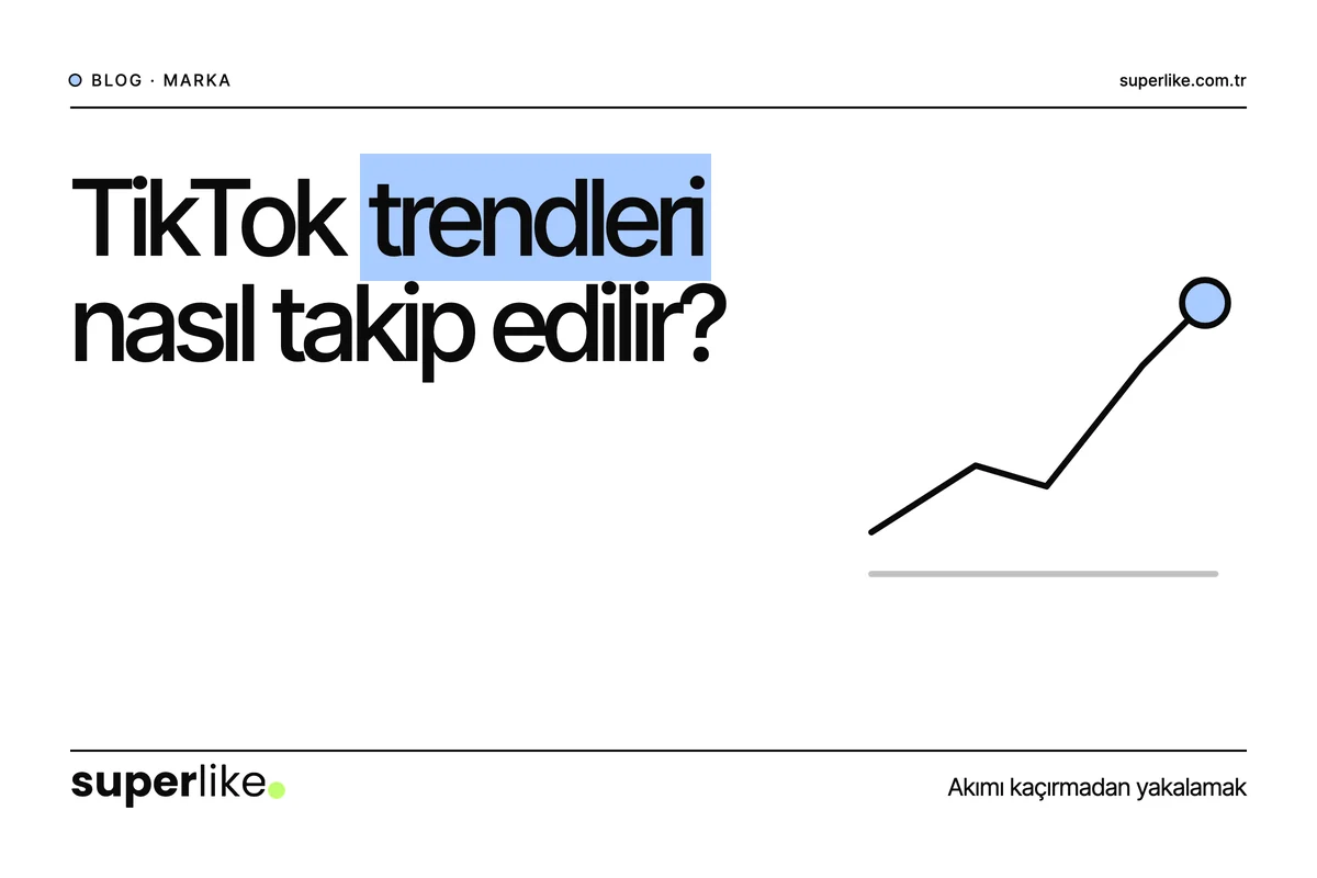 TikTok Trendleri Nasıl Takip Edilir?